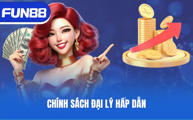 Chính sách đại lý hấp dẫn